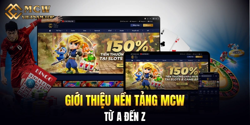 Giới thiệu nền tảng MCW từ A đến Z