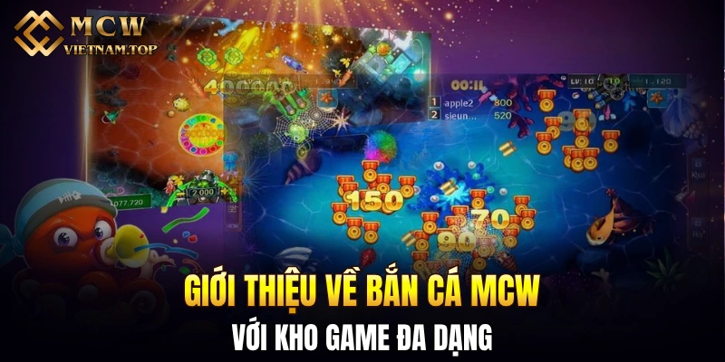 Giới thiệu về bắn cá MCW với kho game đa dạng