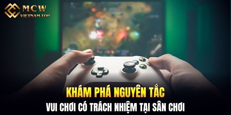 Khám phá nguyên tắc vui chơi có trách nhiệm tại sân chơi