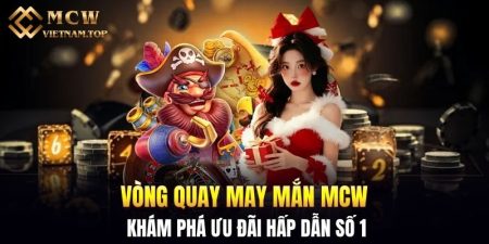 vòng quay may mắn MCW